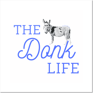 Live The Donkey Life at the Funny Farm.ily Posters and Art